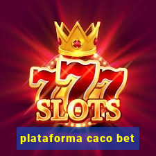 plataforma caco bet